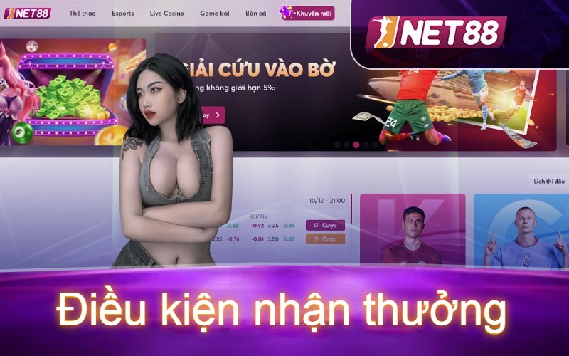 Điều kiện nhận thưởng Net88