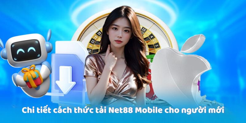 Chi tiết cách thức tải Net88 Mobile cho người mới