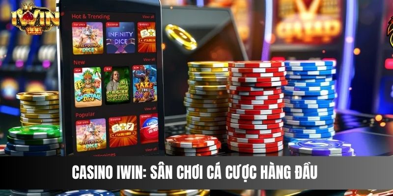 Casino IWIN: Sân Chơi Cá Cược Hàng Đầu