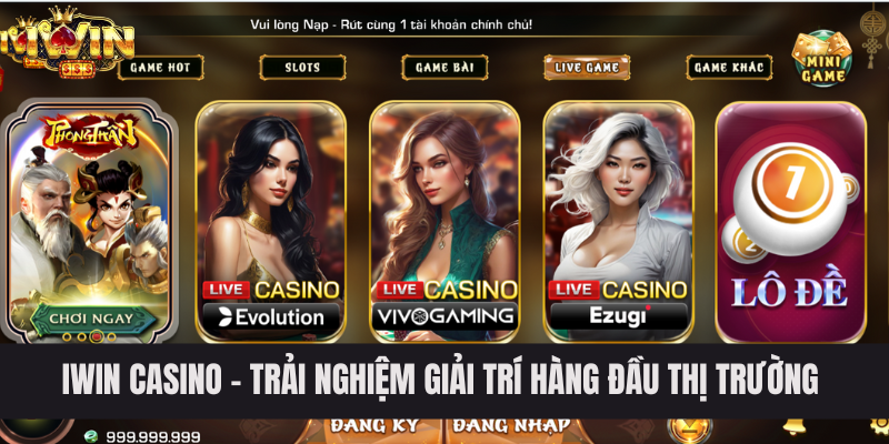 IWIN Casino - Trải Nghiệm Giải Trí Hàng Đầu Thị Trường