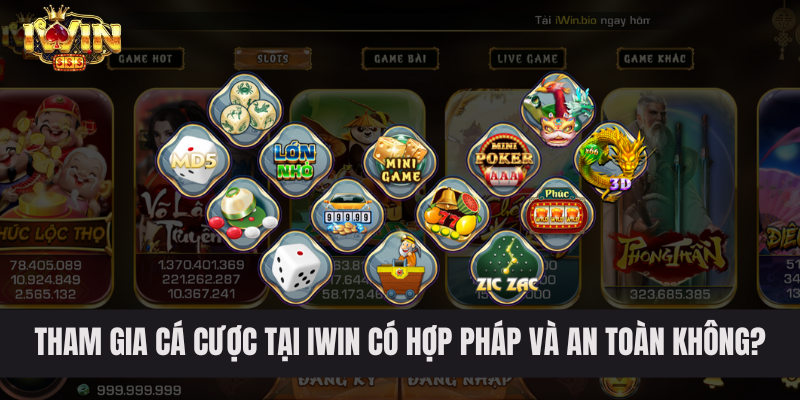 Tham Gia Cá Cược Tại IWIN Có Hợp Pháp Và An Toàn Không?